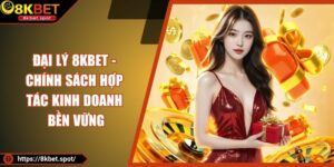 Đại Lý 8KBET - Chính Sách Hợp Tác Kinh Doanh Bền Vững