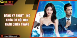 Đăng Ký 8KBET - Mở Khóa Cơ Hội Đón Nhận Chiến Thắng